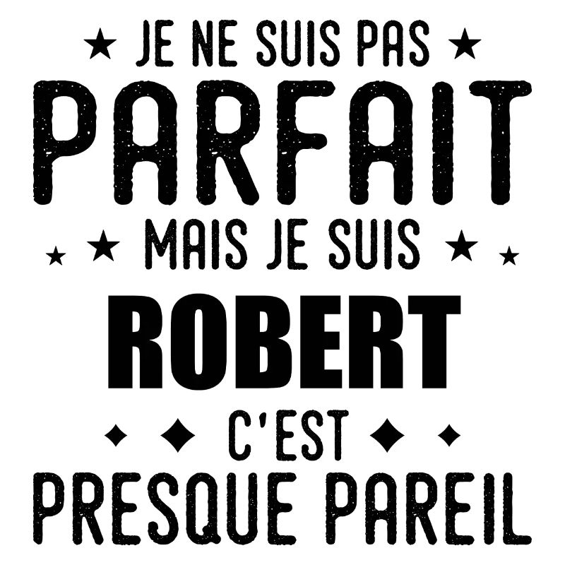 Robert: authentic, imperfect, top, perfection