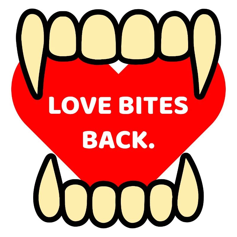 LOVE BITES BACK.