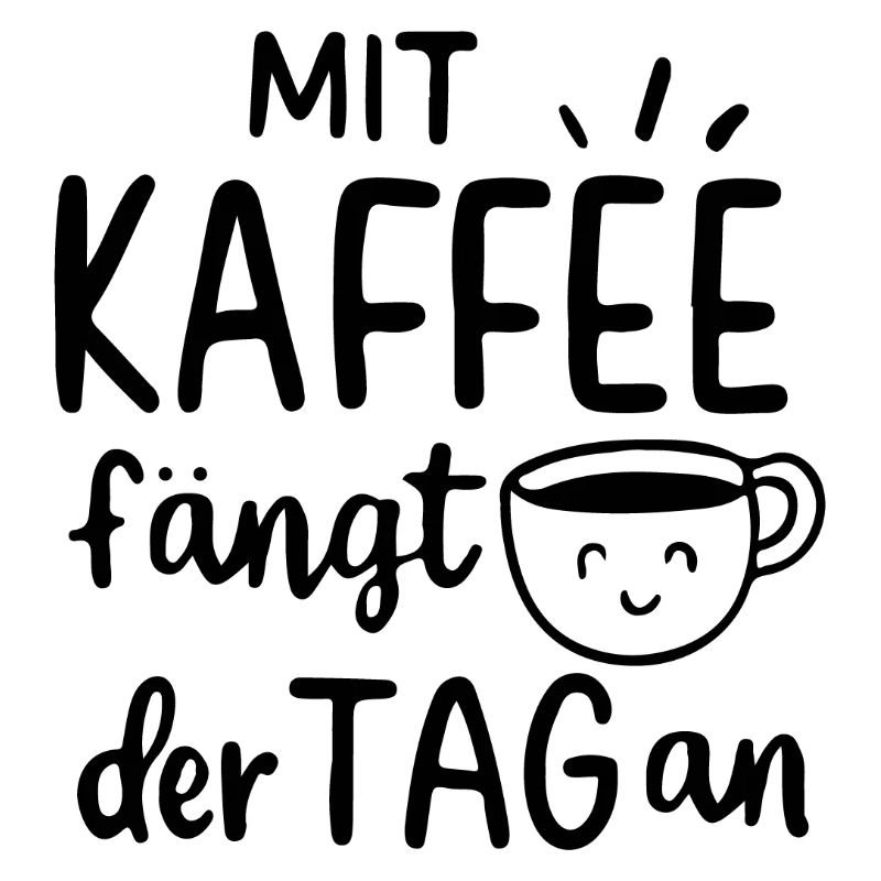 Mit Kaffee fängt der Tag an Morgenmuffel Geschenk
