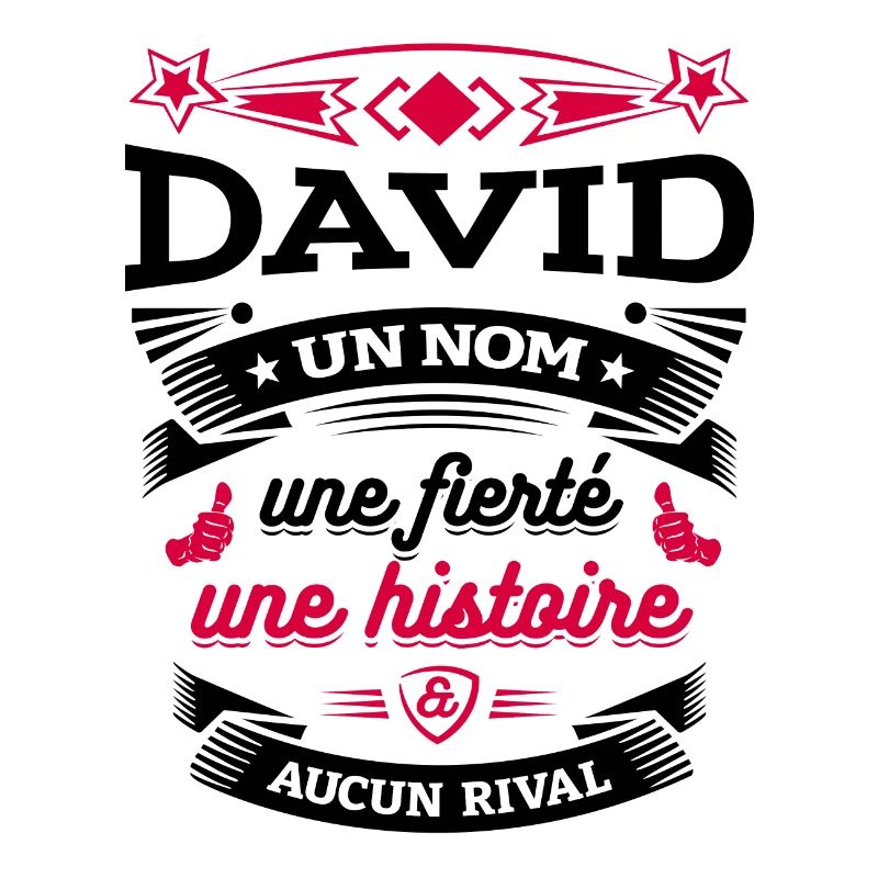 DAVID UN NOM UNE FIERTÉ AUCUN RIVAL