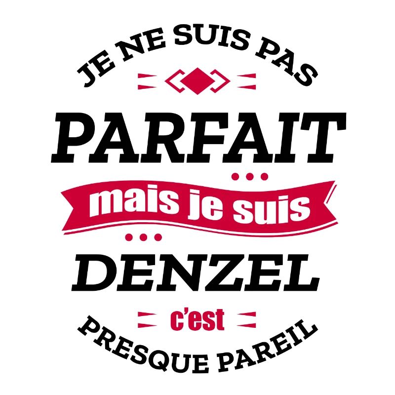 DENZEL PARFAIT - PRENOM DENZEL