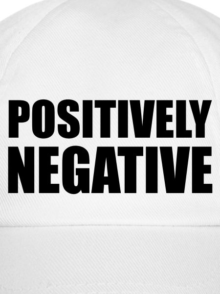 POSITIVELY NEGATIVE
