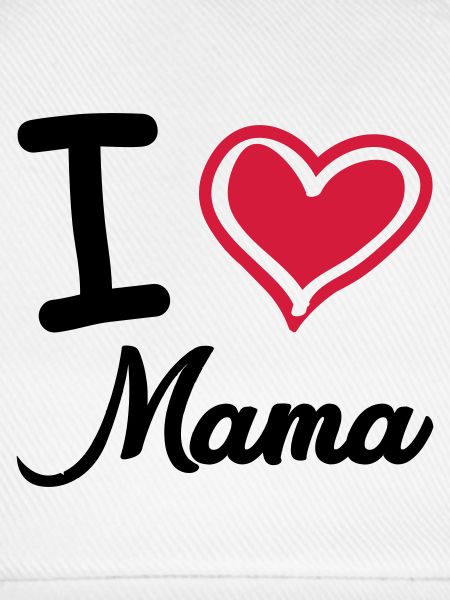 i love mama