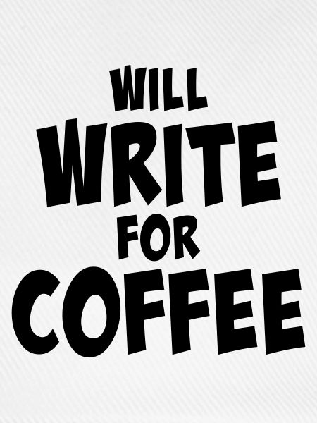 Will write for coffee