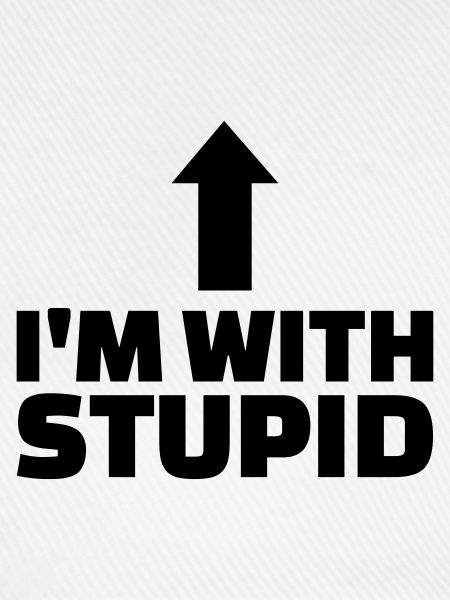 Stupid