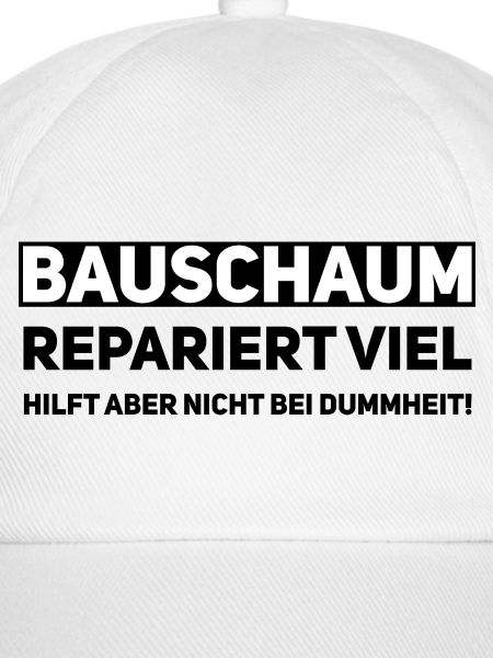 Bauschaum Handwerker Spruch
