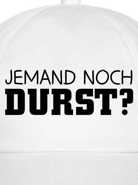 Jemand noch Durst