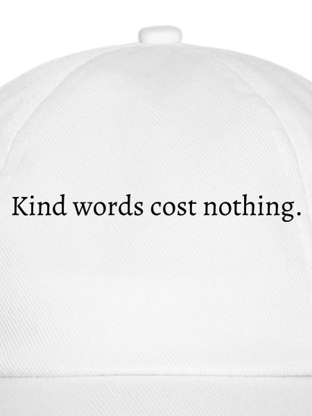 Freundliche Worte kosten nichts.