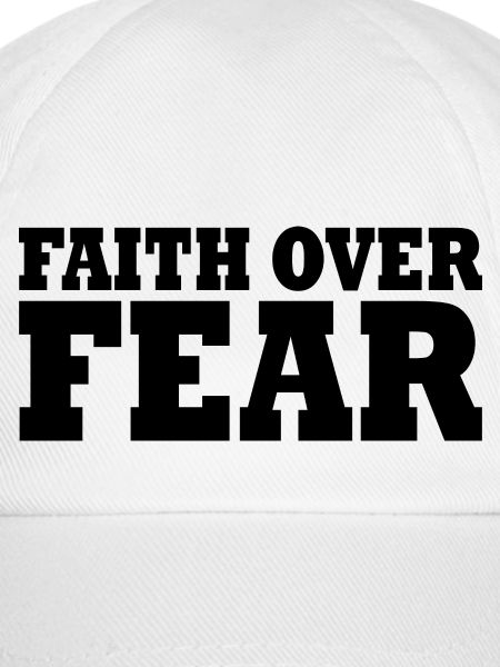 Faith over fear