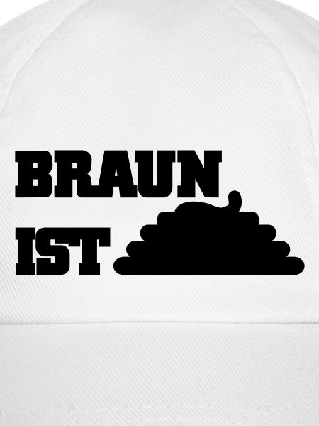 Braun ist Scheiße