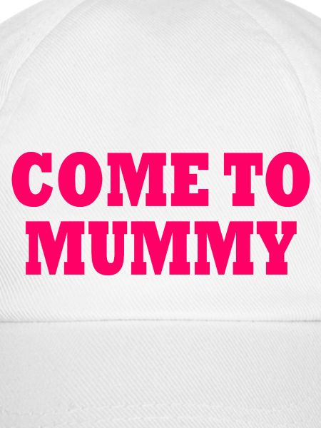 come to mummy