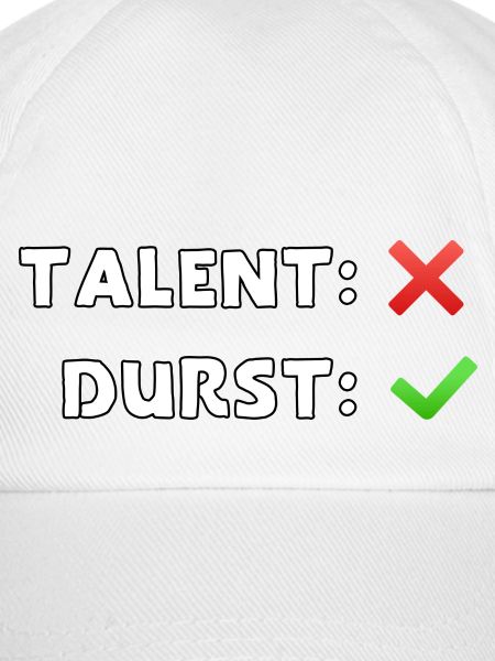 talent nein durst ja