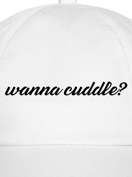 wanna cuddle?