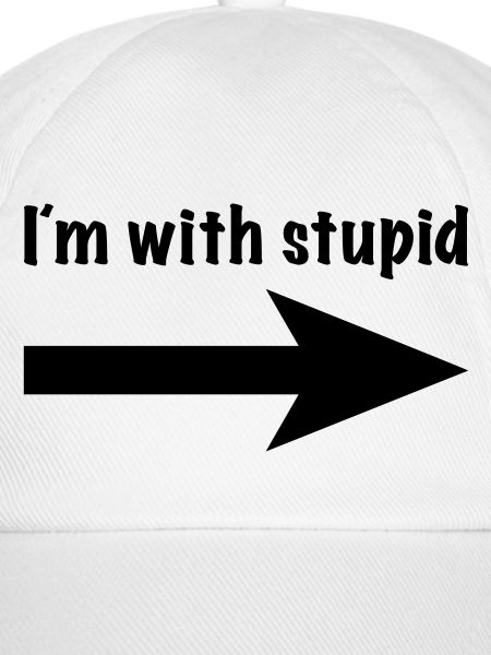 I´m with stupid
