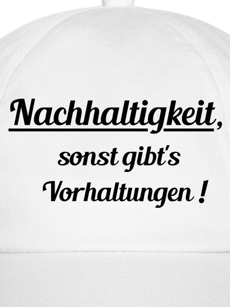Nachhaltig oder Vorhaltungen