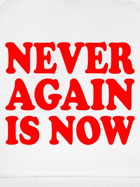 Never again is now
