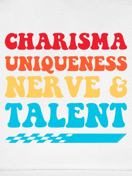 Charisma, Einzigartigkeit, Nerven & Talent