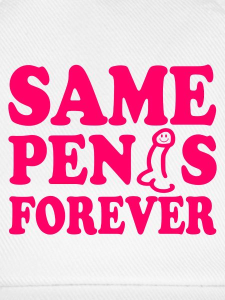Same penis forever