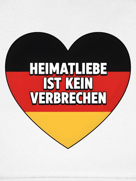 Heimatliebe ist kein Verbrechen