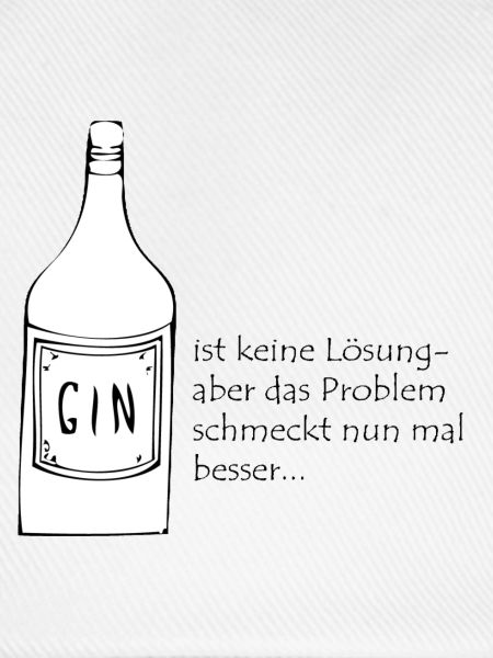 Gin ist keine Lösung