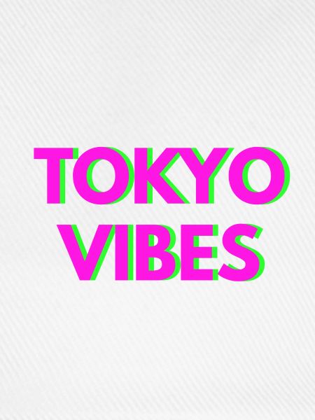 TOKYO VIBES