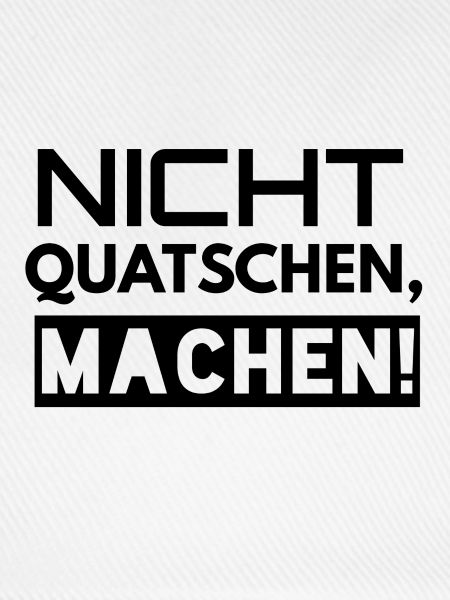Nicht Quatschen Machen