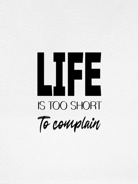 Life is too short