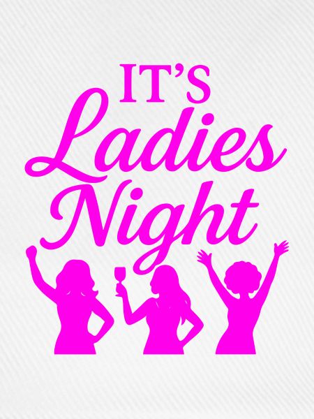 It is Ladies Night