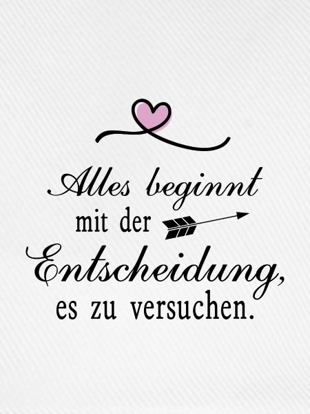 Alles beginnt mit der Entscheidung