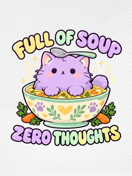 Full of Soup Zero Thoughts