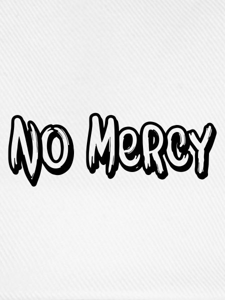 no mercy