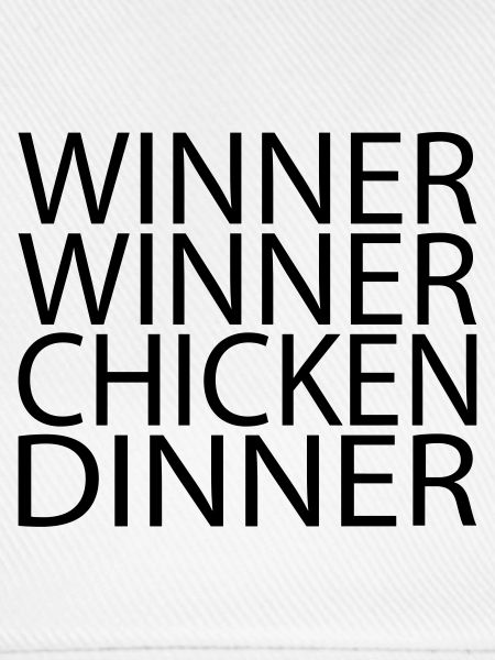 Winner Winner Chicken Dinner