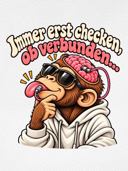 Immer erst checken, ob verbunden… 🧠👅