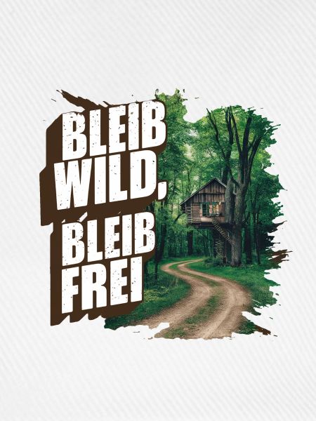 Bleib wild, bleib frei