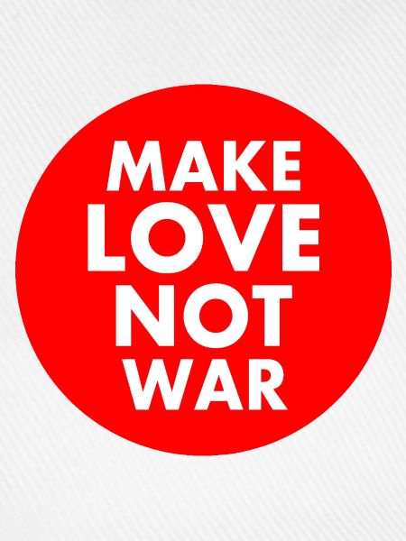 Make love not war