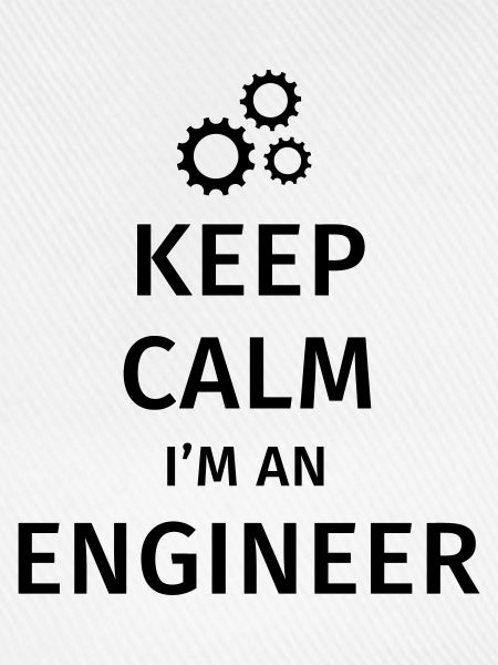Keep Calm I'm an Engineer