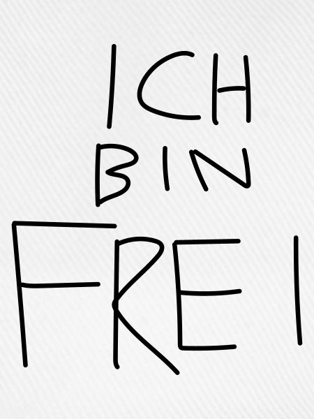 Ich bin frei!