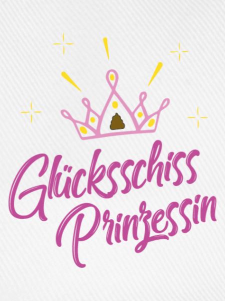 Glücksschiss Prinzessin 1