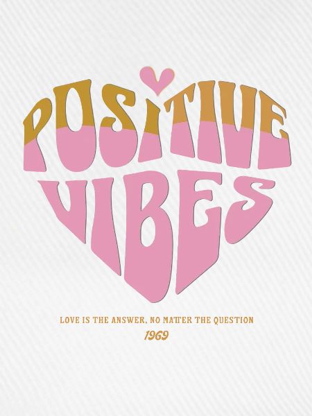 Positive Vibes – Good Energy