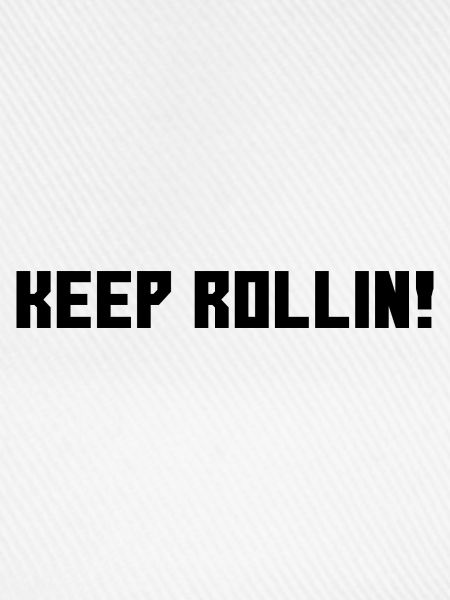 Keep Rollin