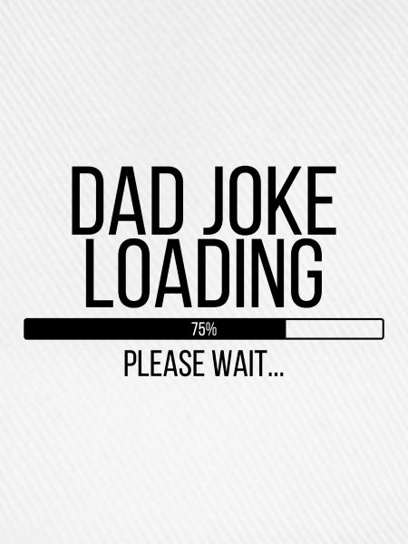 Dad Joke Loading Please Wait