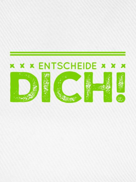 triff eine Entscheidung