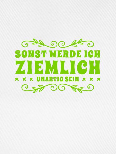 sonst bin ich unartig