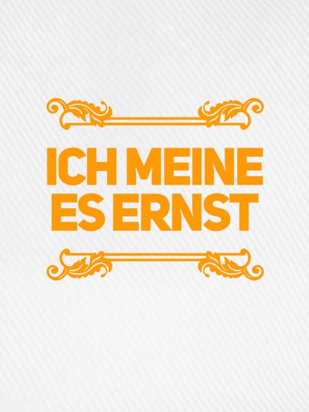 das ist mein ernst