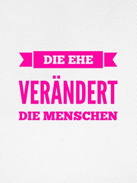 die Ehe verändert dich