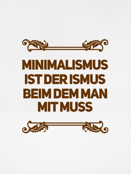 Minimalismus ist wunderbar