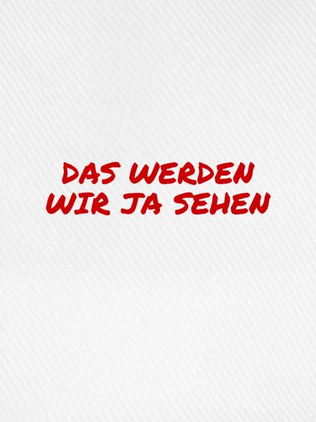 wir werden sehen