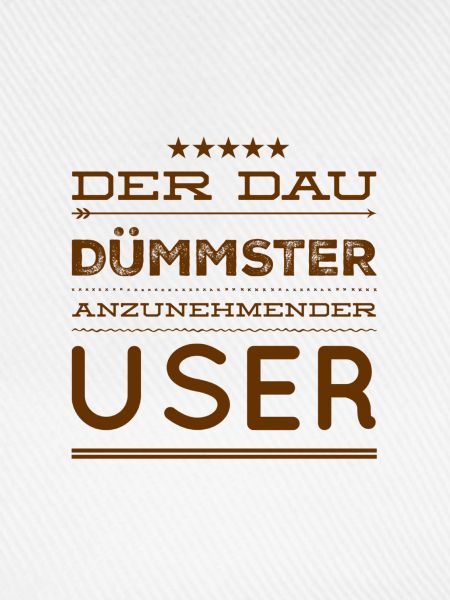 dümmster User