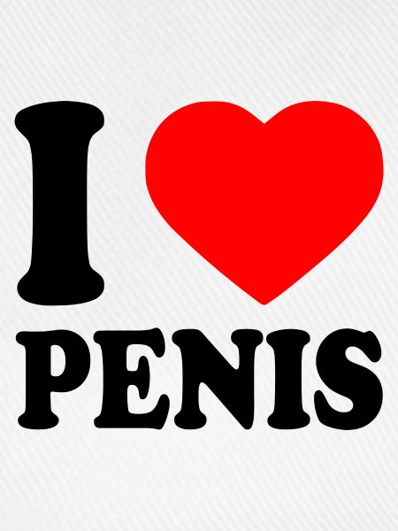 I love penis