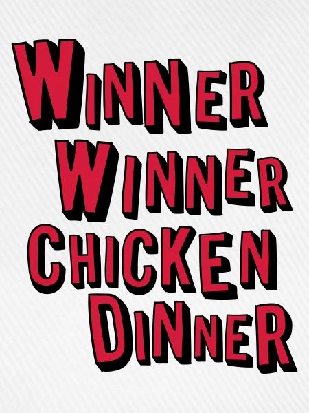 winner winner chicken dinner